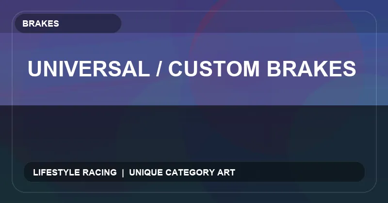 Universal / Custom Brakes